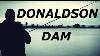 A Break Away To Donaldson Dam