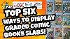 How To Display Your Graded Comic Book Slabs Top 6 Methods Cgc Cbcs Pgx